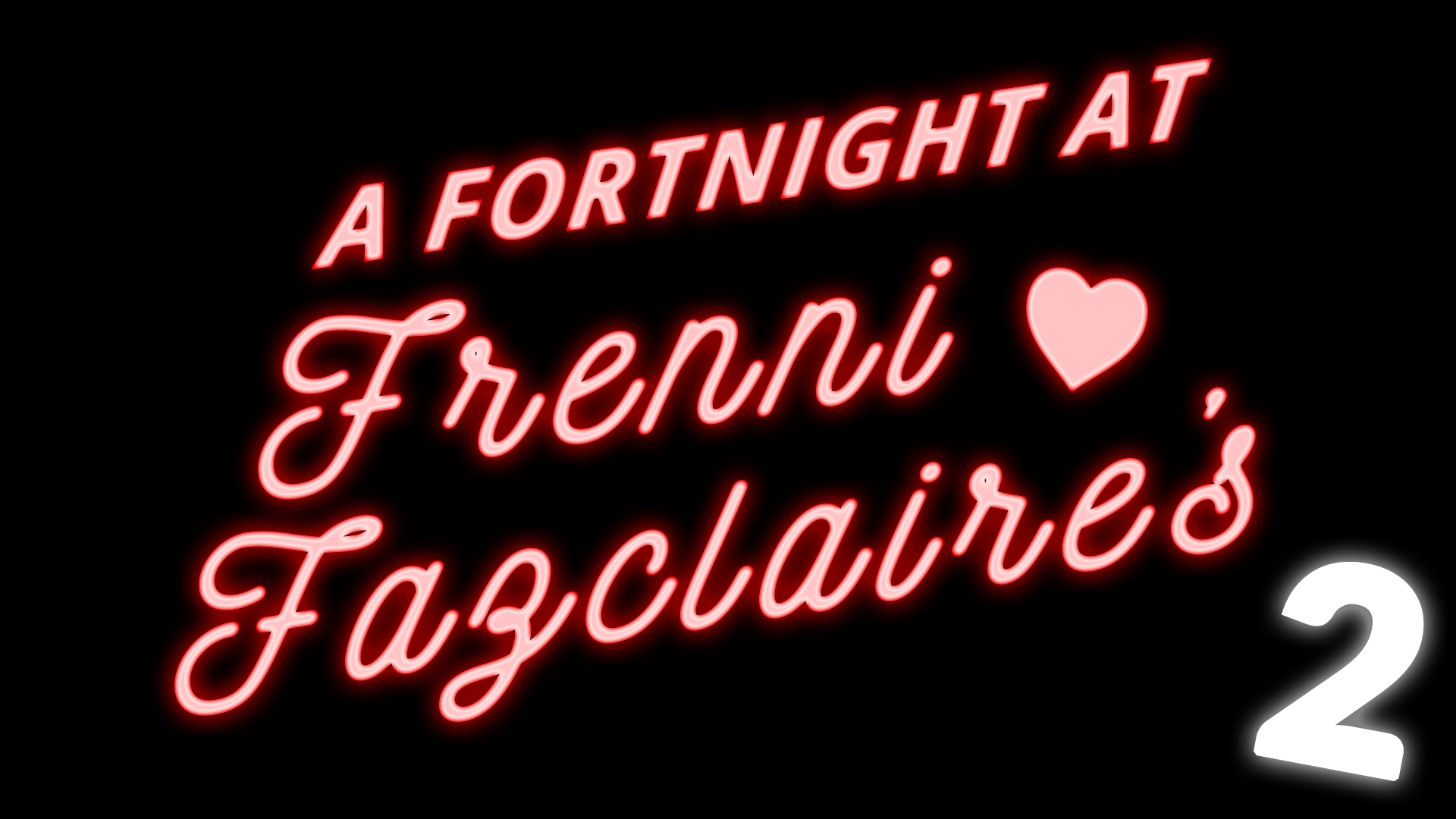 A Fortnight at Frenni Fazclaire's 2